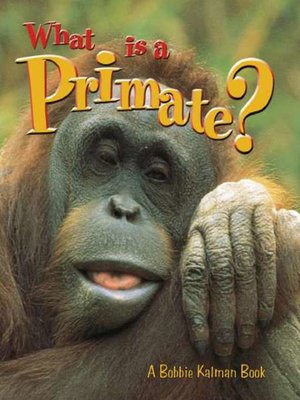 cover image of What is a Primate?